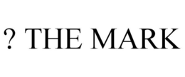 ? THE MARK trademark