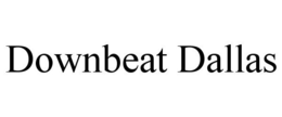 DOWNBEAT DALLAS trademark
