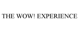 THE WOW! EXPERIENCE trademark