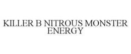 KILLER B NITROUS MONSTER ENERGY trademark