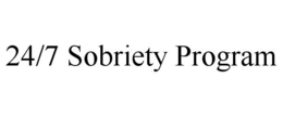 24/7 SOBRIETY PROGRAM trademark