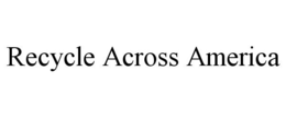 RECYCLE ACROSS AMERICA trademark