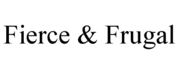 FIERCE & FRUGAL trademark