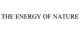 THE ENERGY OF NATURE trademark
