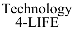 TECHNOLOGY 4-LIFE trademark