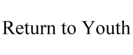 RETURN TO YOUTH trademark