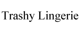 TRASHY LINGERIE trademark