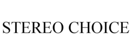 STEREO CHOICE trademark