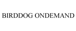 BIRDDOG ONDEMAND trademark