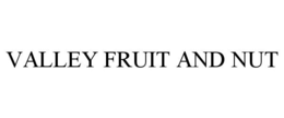 VALLEY FRUIT AND NUT trademark