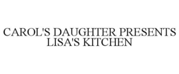 CAROL'S DAUGHTER PRESENTS LISA'S KITCHEN trademark