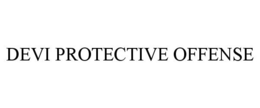 DEVI PROTECTIVE OFFENSE trademark