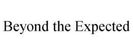 BEYOND THE EXPECTED trademark