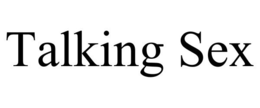 TALKING SEX trademark