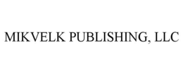 MIKVELK PUBLISHING, LLC trademark
