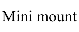 MINI MOUNT trademark