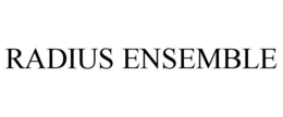 RADIUS ENSEMBLE trademark