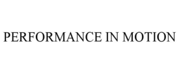 PERFORMANCE IN MOTION trademark