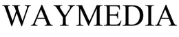 WAYMEDIA trademark