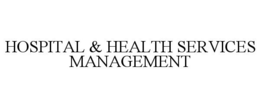 HOSPITAL & HEALTH SERVICES MANAGEMENT trademark