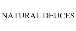 NATURAL DEUCES trademark