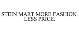 STEIN MART MORE FASHION. LESS PRICE. trademark