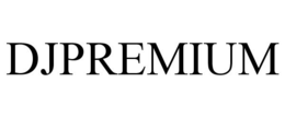 DJPREMIUM trademark