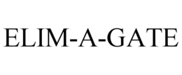ELIM-A-GATE trademark