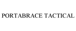 PORTABRACE TACTICAL trademark