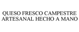 QUESO FRESCO CAMPESTRE ARTESANAL HECHO A MANO trademark