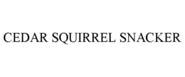 CEDAR SQUIRREL SNACKER trademark