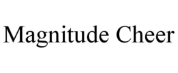MAGNITUDE CHEER trademark