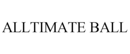 ALLTIMATE BALL trademark