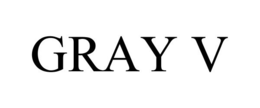 GRAY V trademark