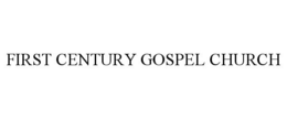 FIRST CENTURY GOSPEL CHURCH trademark