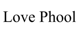 LOVE PHOOL trademark