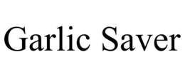 GARLIC SAVER trademark