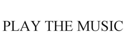 PLAY THE MUSIC trademark