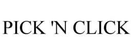 PICK 'N CLICK trademark
