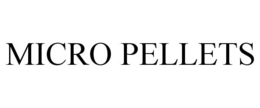 MICRO PELLETS trademark
