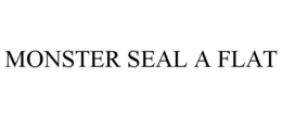 MONSTER SEAL A FLAT trademark