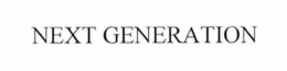 THE NEXT GENERATION trademark