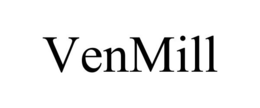 VENMILL trademark