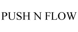 PUSH N FLOW trademark