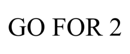 GO FOR 2 trademark