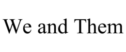 WE AND THEM trademark
