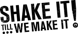 SHAKE IT TILL WE MAKE IT! trademark