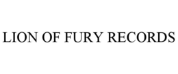 LION OF FURY RECORDS trademark