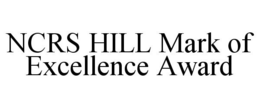 NCRS HILL MARK OF EXCELLENCE AWARD trademark