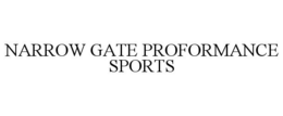 NARROW GATE PROFORMANCE SPORTS trademark